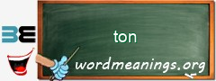 WordMeaning blackboard for ton